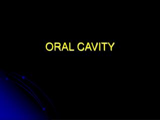 ORAL CAVITY