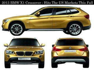 2013 BMW X1 Crossover - Hits The US Markets This Fall
