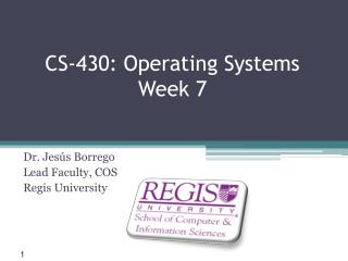 CS-430: Operating Systems Week 7