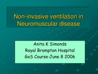 Non-invasive ventilation in Neuromuscular disease