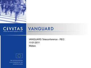 VANGUARD Teleconference - REC 11 / 01 /201 1 Webex