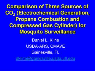 Daniel L. Kline USDA-ARS, CMAVE Gainesville, FL dkline@gainesvilleda.ufl