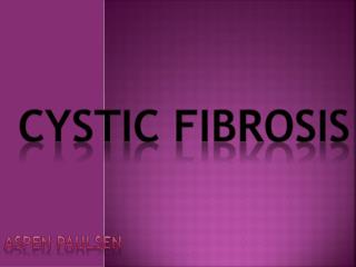 Cystic Fibrosis