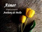 Aimer D apr s un texte de Anthony de Mello