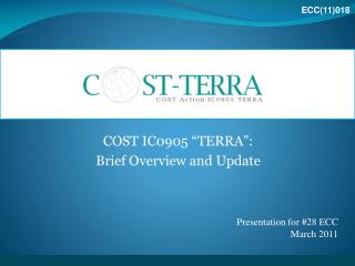 COST IC0905 “TERRA”: Brief Overview and Update