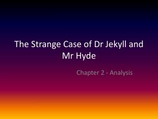 The Strange Case of Dr Jekyll and Mr Hyde