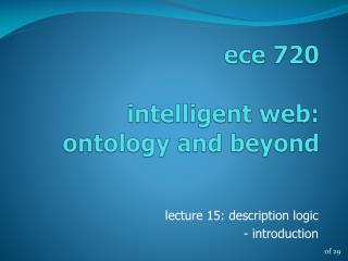 ece 720 intelligent web: ontology and beyond