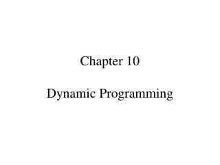 Chapter 10 Dynamic Programming