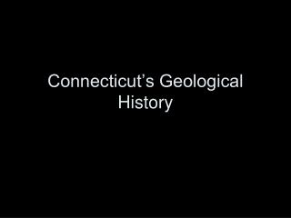 Connecticut’s Geological History