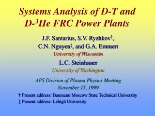 Systems Analysis of D-T and D- 3 He FRC Power Plants