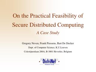 On the Practical Feasibility of Secure Distributed Computing A Case Study