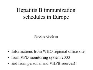 Hepatitis B immunization schedules in Europe Nicole Guérin