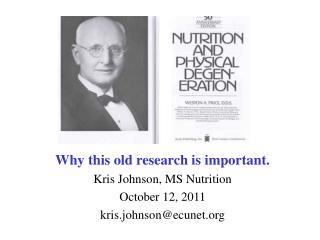 Why this old research is important. Kris Johnson, MS Nutrition October 12, 2011