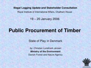 State of Play in Denmark by: Christian Lundmark Jensen Ministry of the Environment