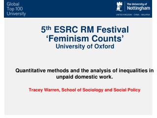 5 th ESRC RM Festival ‘ Feminism Counts ’ University of Oxford
