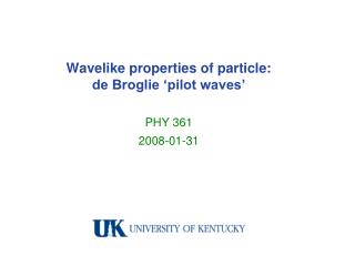 Wavelike properties of particle: de Broglie ‘pilot waves’