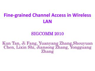 Fine-grained Channel Access in Wireless LAN