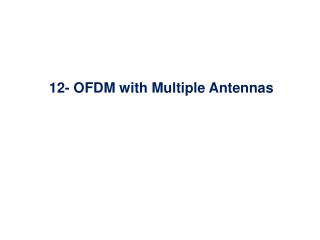12- OFDM with Multiple Antennas