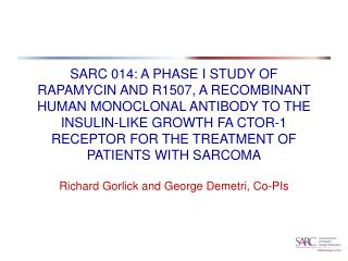 Richard Gorlick and George Demetri, Co-PIs