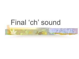 Final ‘ch’ sound