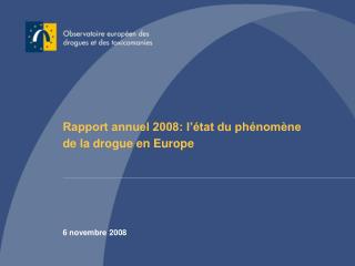 Rapport annuel 2008: l’état du phénomène de la drogue en Europe