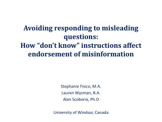 Stephanie Fisico, M.A. Lauren Wysman, B.A. Alan Scoboria, Ph.D University of Windsor, Canada