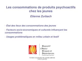 Les consommations de produits psychoactifs chez les jeunes Etienne Zurbach