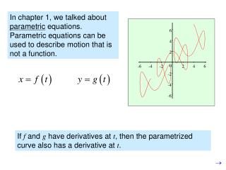 In chapter 1, we talked about parametric equations.