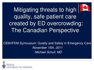 CEM/IFEM Symousium: Quality and Safety in Emergency Care November 15th, 2011   Michael Schull, MD