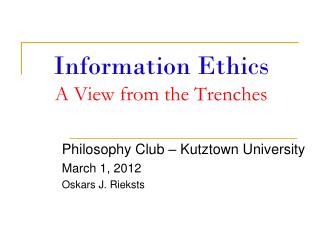 Information Ethics A View from the Trenches