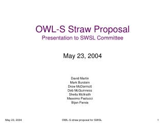 OWL-S Straw Proposal Presentation to SWSL Committee May 23, 2004