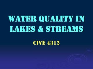 Water Quality in Lakes &amp; Streams
