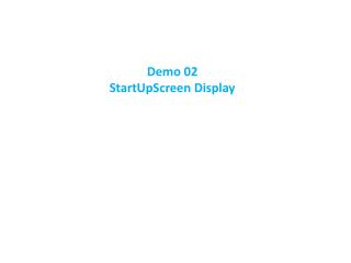Demo 02 StartUpScreen Display
