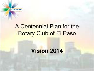 A Centennial Plan for the Rotary Club of El Paso