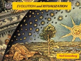 EVOLUTION and RITUALIZATION