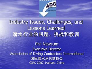 Industry Issues, Challenges, and Lessons Learned 潜水行业的问题、挑战和教训