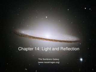 Chapter 14: Light and Reflection The Sombrero Galaxy (nasaimages)