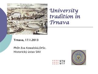 University 		 tradition in Trnava