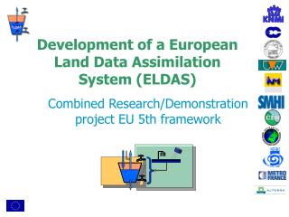 Development of a European Land Data Assimilation System (ELDAS)