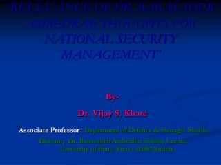 ‘RELEVANCE OF DR. BABASAHEB AMBEDKAR THOUGHTS FOR NATIONAL SECURITY MANAGEMENT’