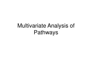 Multivariate Analysis of Pathways