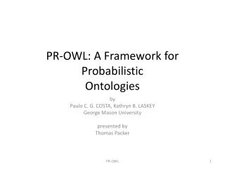 PR-OWL: A Framework for Probabilistic Ontologies