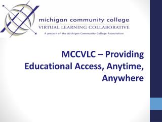 MCCVLC – Providing Educational Access, Anytime, Anywhere