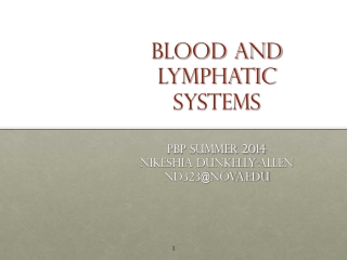 Blood and Lymphatic Systems Pbp Summer 2014 Nikeshia Dunkelly-Allen nd323@nova