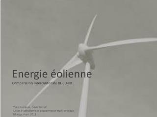 Energie éolienne Comparaison intercantonale BE-JU-NE