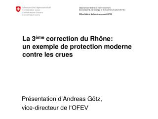La 3 ème correction du Rhône: un exemple de protection moderne contre les crues