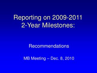 Reporting on 2009-2011 2-Year Milestones: