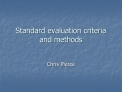 Standard evaluation criteria and methods