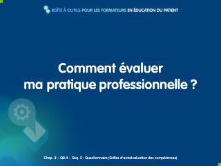 Comment évaluer ma pratique professionnelle ?