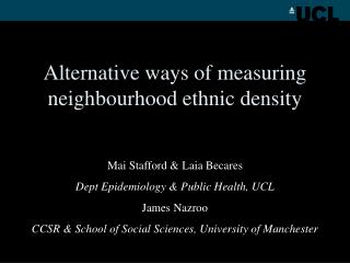 Alternative ways of measuring neighbourhood ethnic density